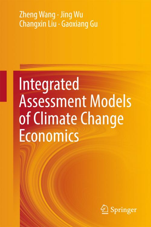 Cover of the book Integrated Assessment Models of Climate Change Economics by Zheng Wang, Jing Wu, Changxin Liu, Gaoxiang Gu, Springer Singapore