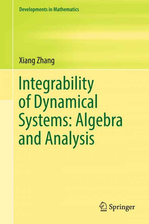 Cover of the book Integrability of Dynamical Systems: Algebra and Analysis by Xiang Zhang, Springer Singapore