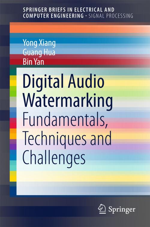 Cover of the book Digital Audio Watermarking by Yong Xiang, Guang Hua, Bin Yan, Springer Singapore