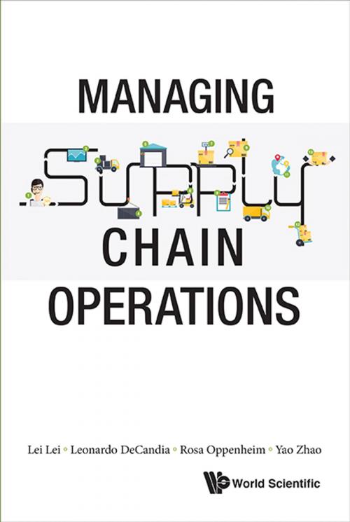 Cover of the book Managing Supply Chain Operations by Lei Lei, Leonardo DeCandia, Rosa Oppenheim;Yao Zhao, World Scientific Publishing Company