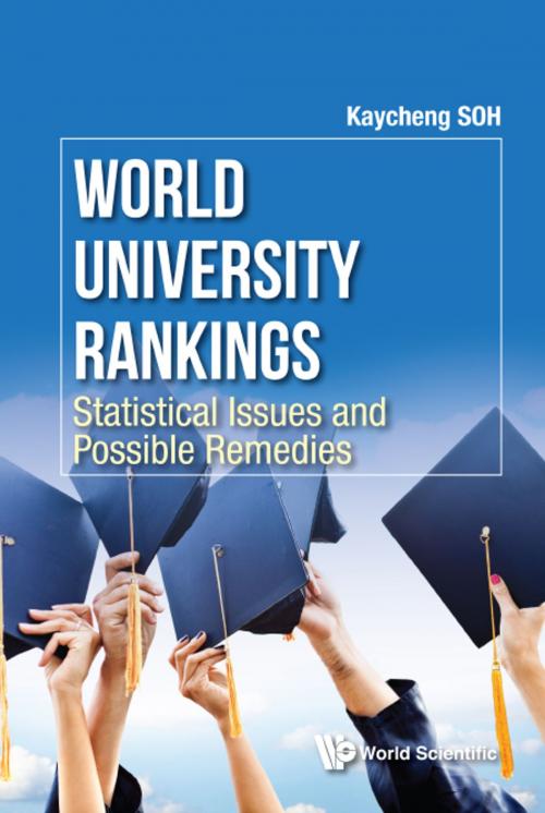 Cover of the book World University Rankings by Kaycheng Soh, World Scientific Publishing Company