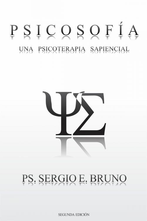 Cover of the book Psicosofía by Ps. Sergio Eduardo Bruno, Sergio Eduardo Bruno