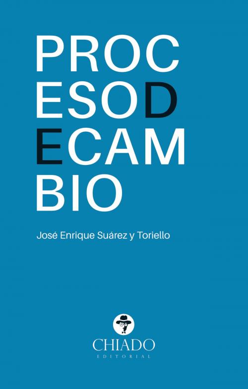 Cover of the book Proceso de Cambio by José Enrique Suárez y Toriello, Chiado Editorial