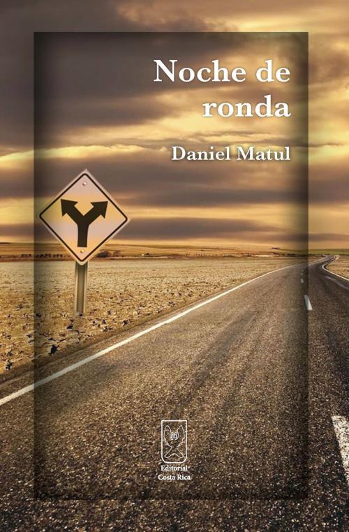 Cover of the book Noche de ronda by Daniel Matul, Editorial Costa Rica
