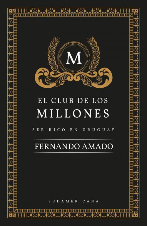 Cover of the book El club de los millones by Fernando Amado, Penguin Random House Grupo Editorial Uruguay