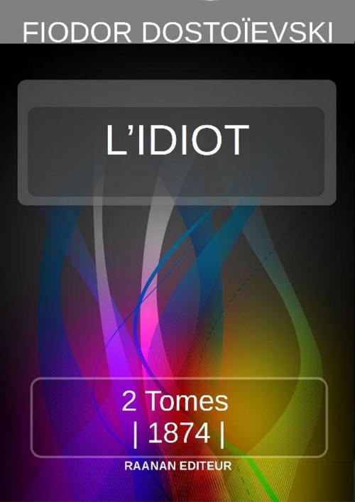 Cover of the book L’IDIOT by FEDOR DOSTOÏEVSKI, Bookelis