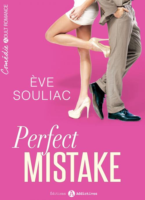 Cover of the book Perfect Mistake - 1 by Eve Souliac, Editions addictives
