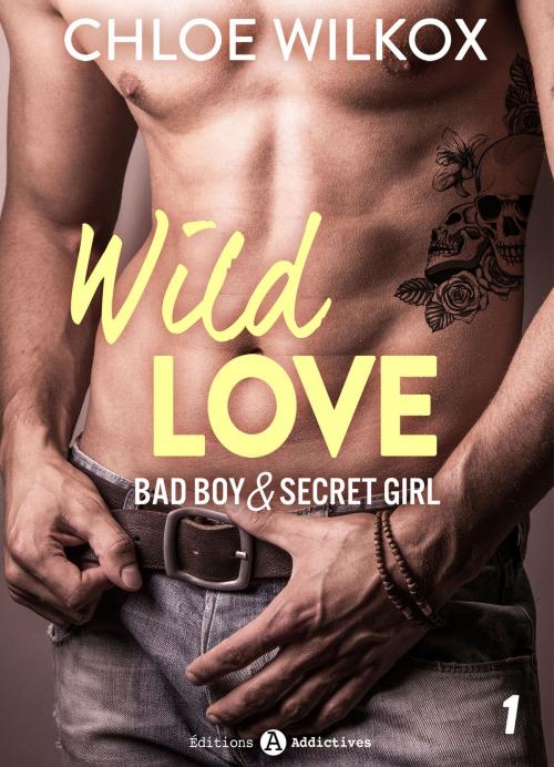 Cover of the book Wild Love - 1 by Chloe Wilkox, Editions addictives