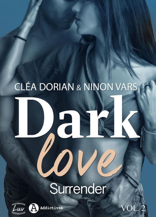 Cover of the book Dark Love 2 by Cléa Dorian, Ninon Vars, Addictives – Luv