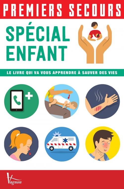 Cover of the book Premiers secours - Spécial enfant by Christian Poutriquet, Vagnon