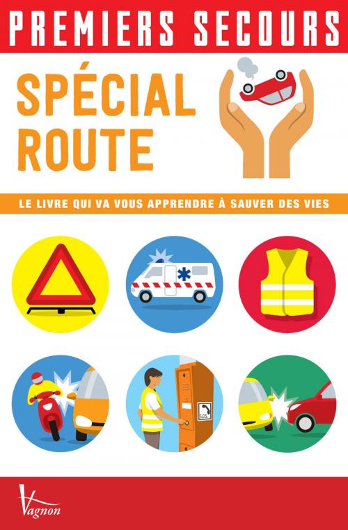 Cover of the book Premiers secours - Spécial route by Christian Poutriquet, Vagnon