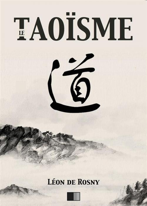 Cover of the book Le Taoïsme by Léon de Rosny, FV Éditions