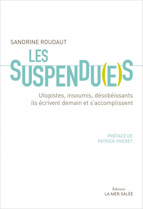 Cover of the book Les Suspendu(e)s by Sandrine Roudaut, Patrick Viveret, La mer salée