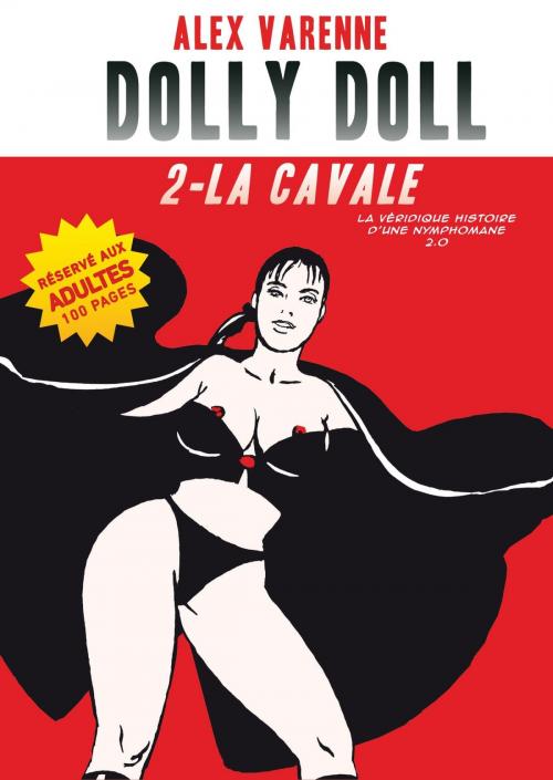 Cover of the book Dolly Doll : La véridique histoire d'une nymphomane 2.0 T02 by Alex Varenne, Tapages Nocturnes