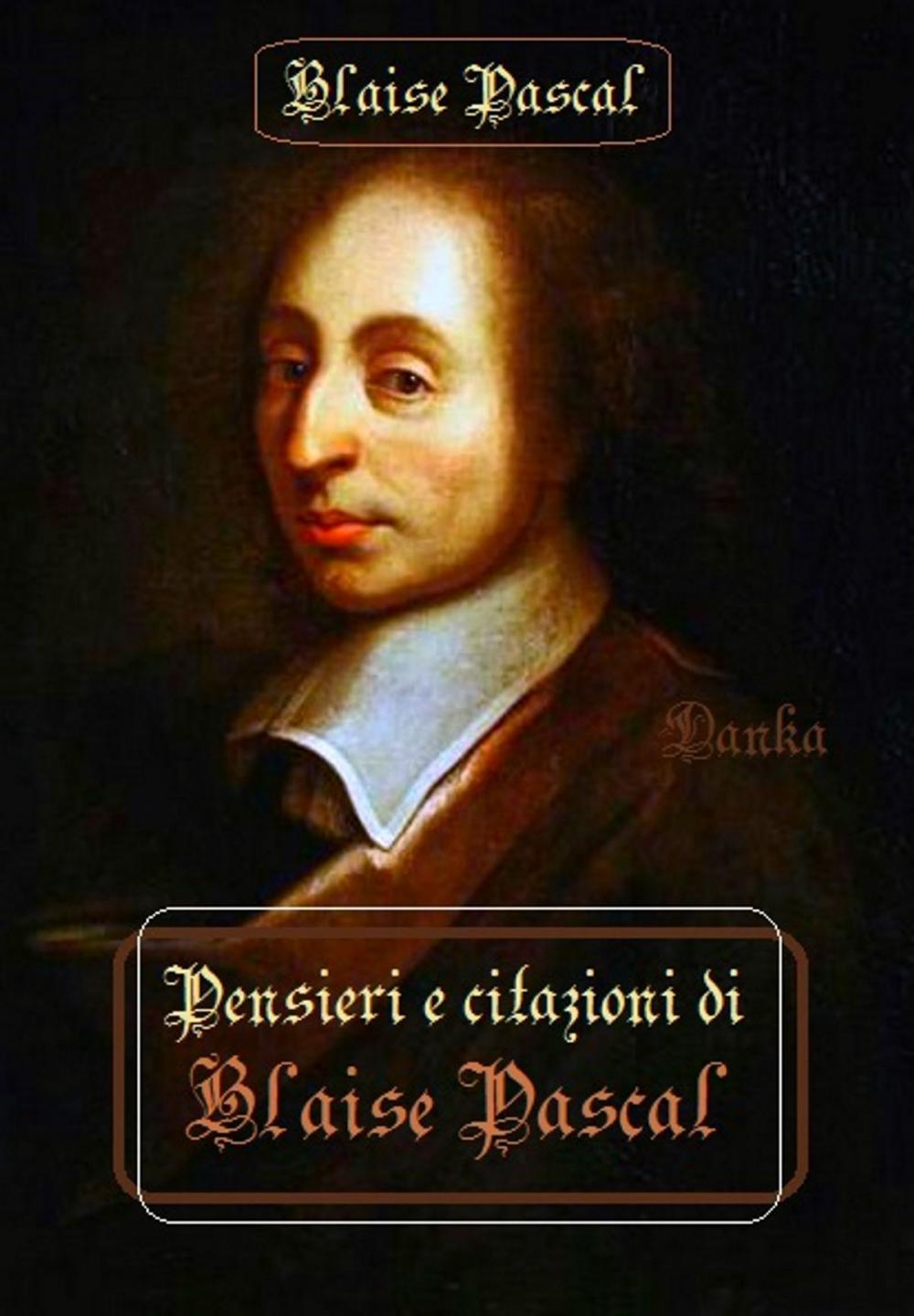 Big bigCover of Pensieri e citazioni di Blaise Pascal