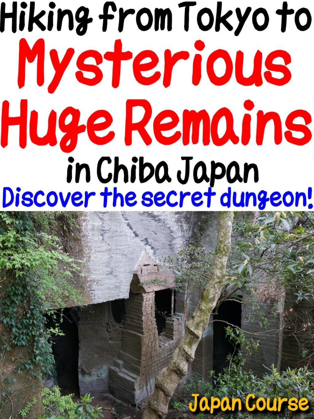 Big bigCover of Hiking from Tokyo to Mysterious Huge Remains in Chiba Japan