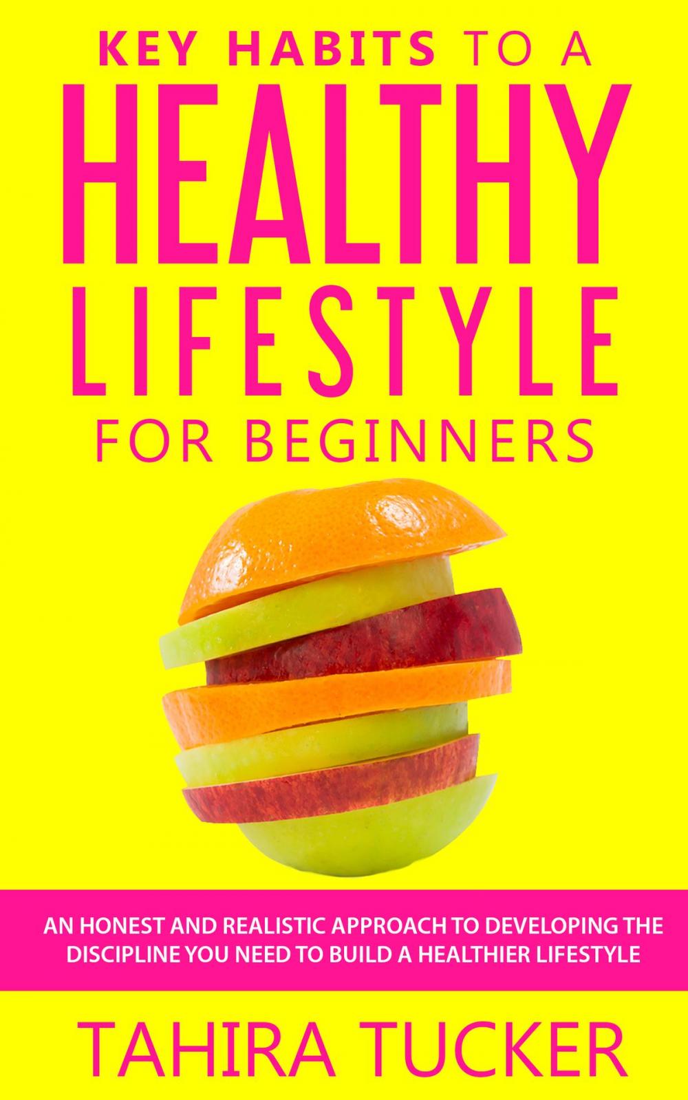 Big bigCover of Key Habits To A Healthy Lifestyle For Beginners