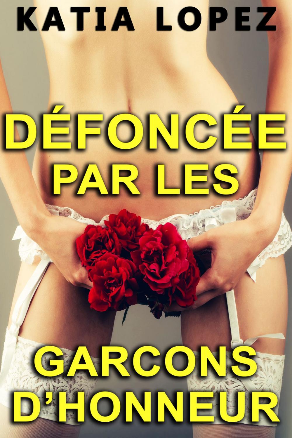 Big bigCover of DÉFONCÉE PAR LES GARÇONS D'HONNEUR