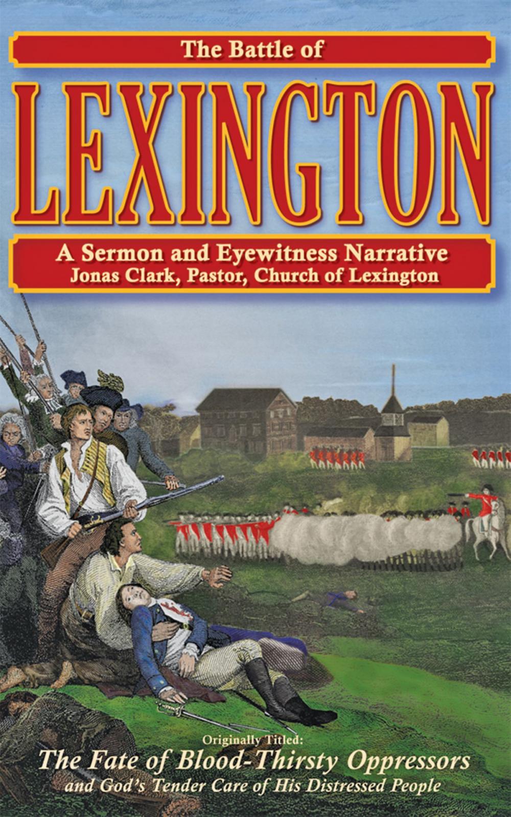 Big bigCover of The Battle of Lexington: A Sermon and Eyewitness Narrative
