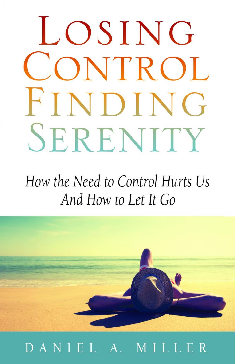 Big bigCover of Losing Control, Finding Serenity: How the Need to Control Hurts Us and How to Let It Go