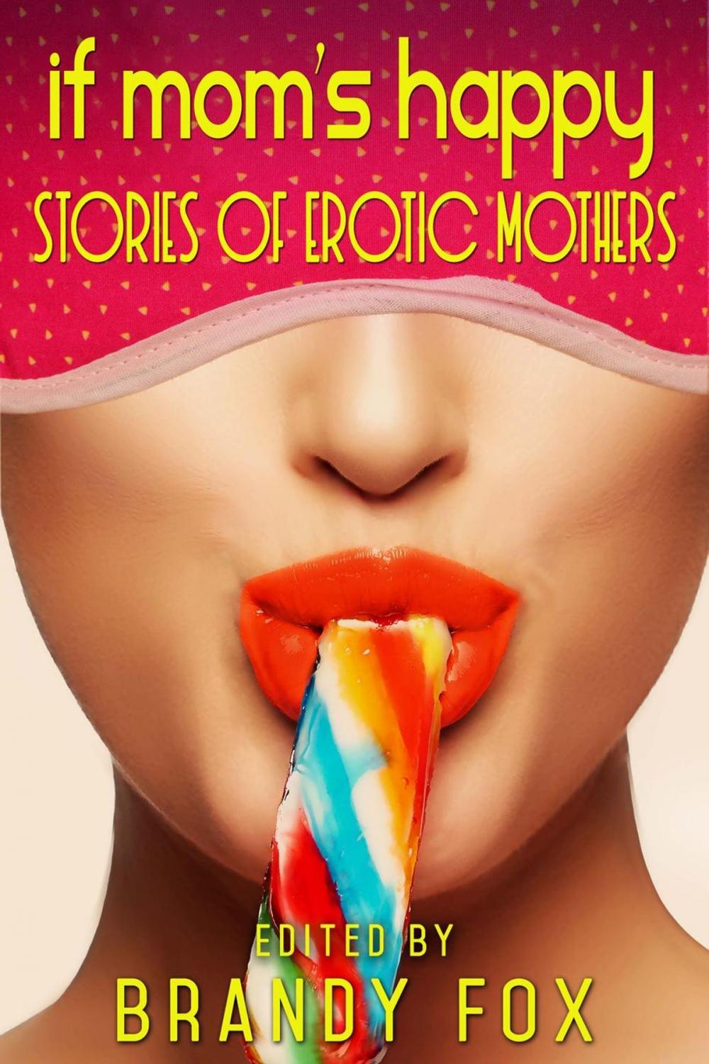 Big bigCover of If Mom's Happy: Stories of Erotic Mothers