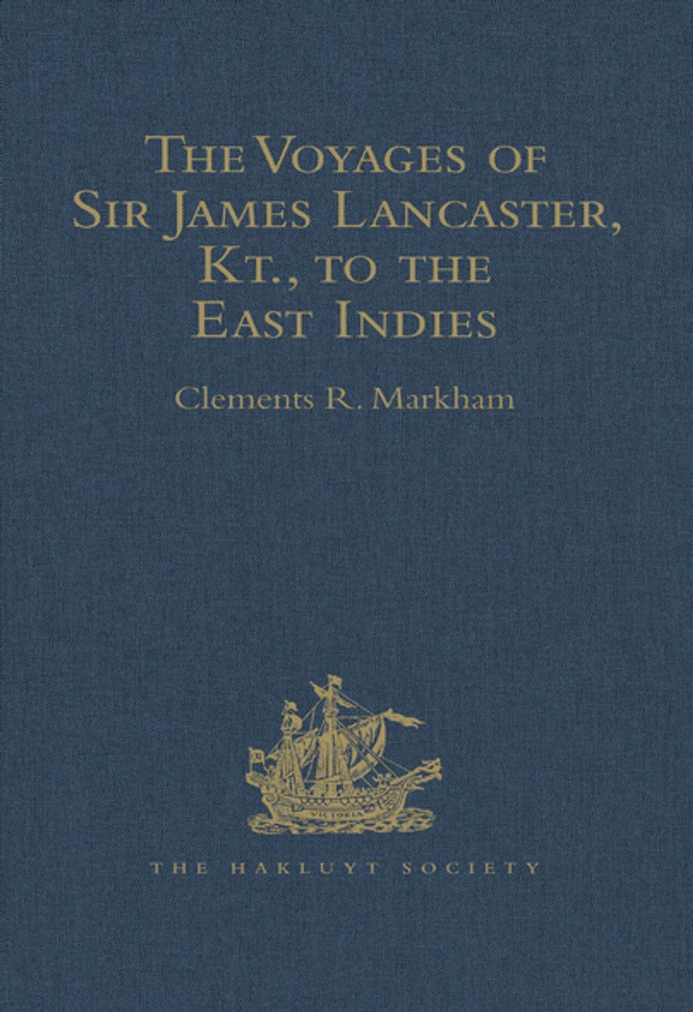 Big bigCover of The Voyages of Sir James Lancaster, Kt., to the East Indies