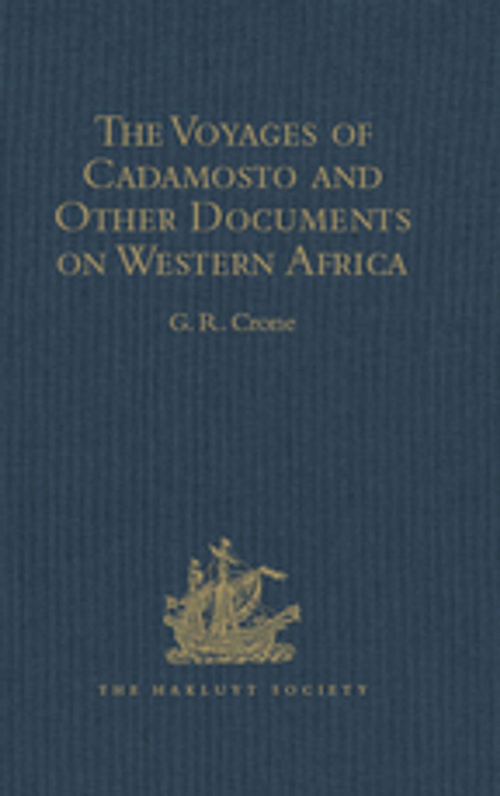 Big bigCover of The Voyages of Cadamosto and Other Documents on Western Africa in the Second Half of the Fifteenth Century