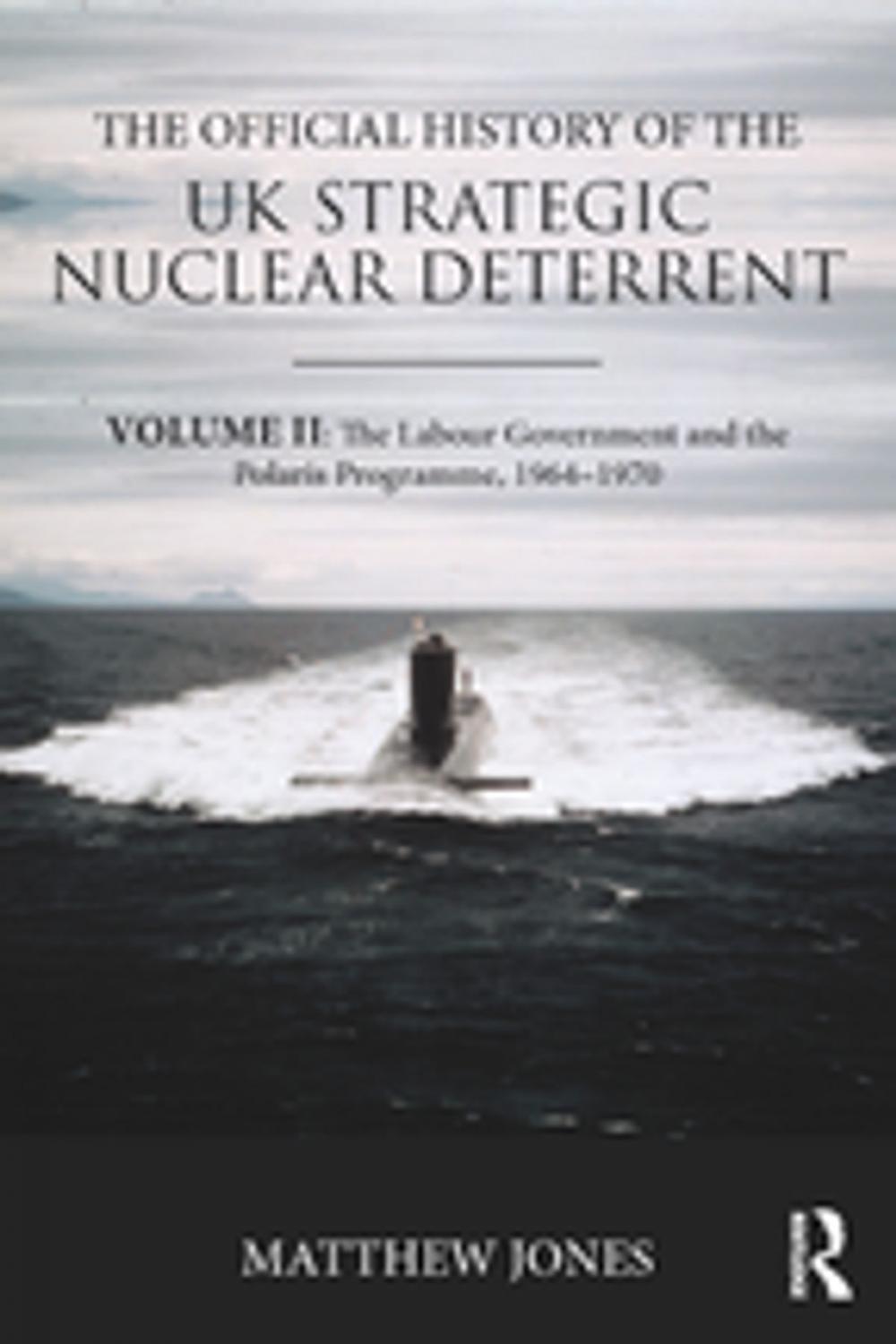 Big bigCover of The Official History of the UK Strategic Nuclear Deterrent