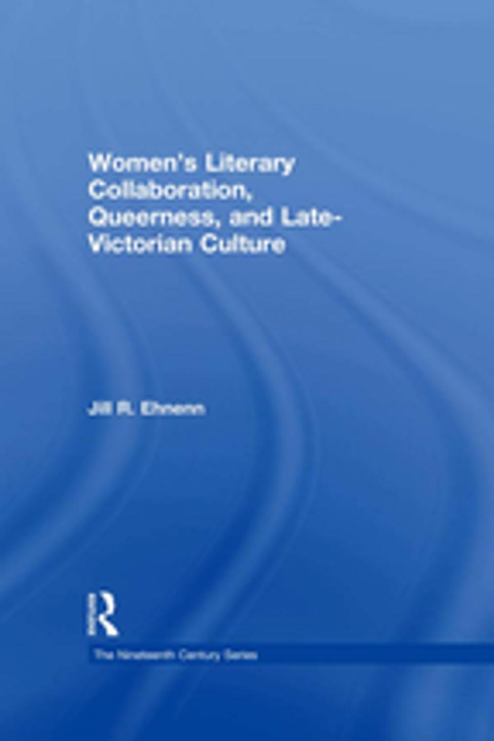 Big bigCover of Women's Literary Collaboration, Queerness, and Late-Victorian Culture
