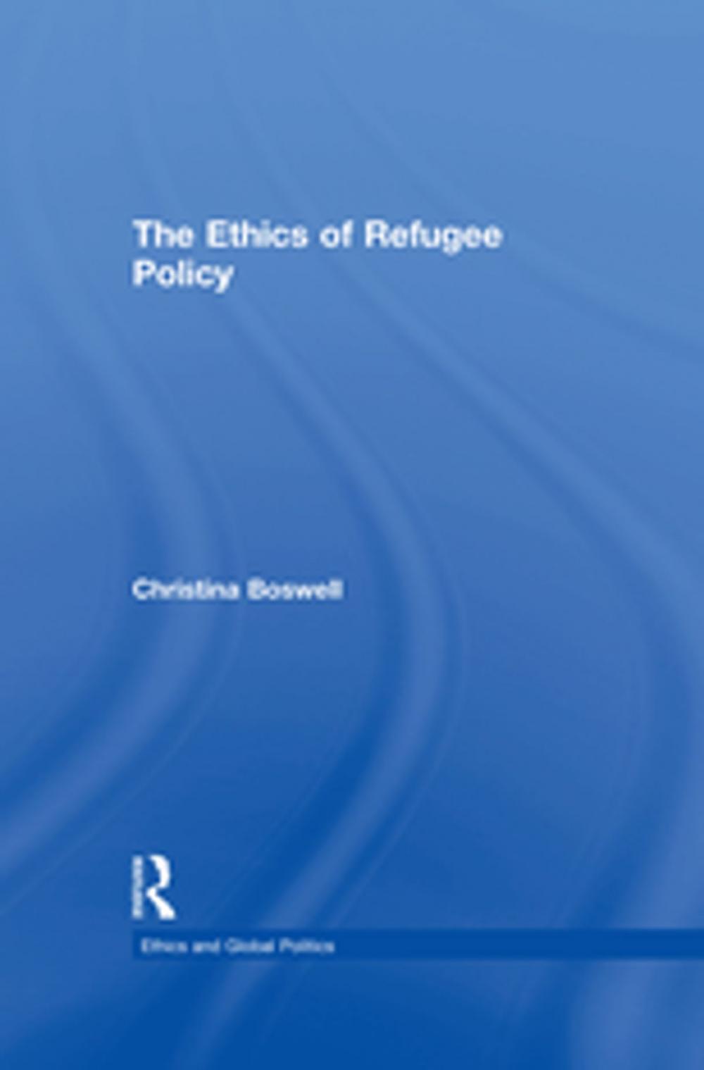 Big bigCover of The Ethics of Refugee Policy