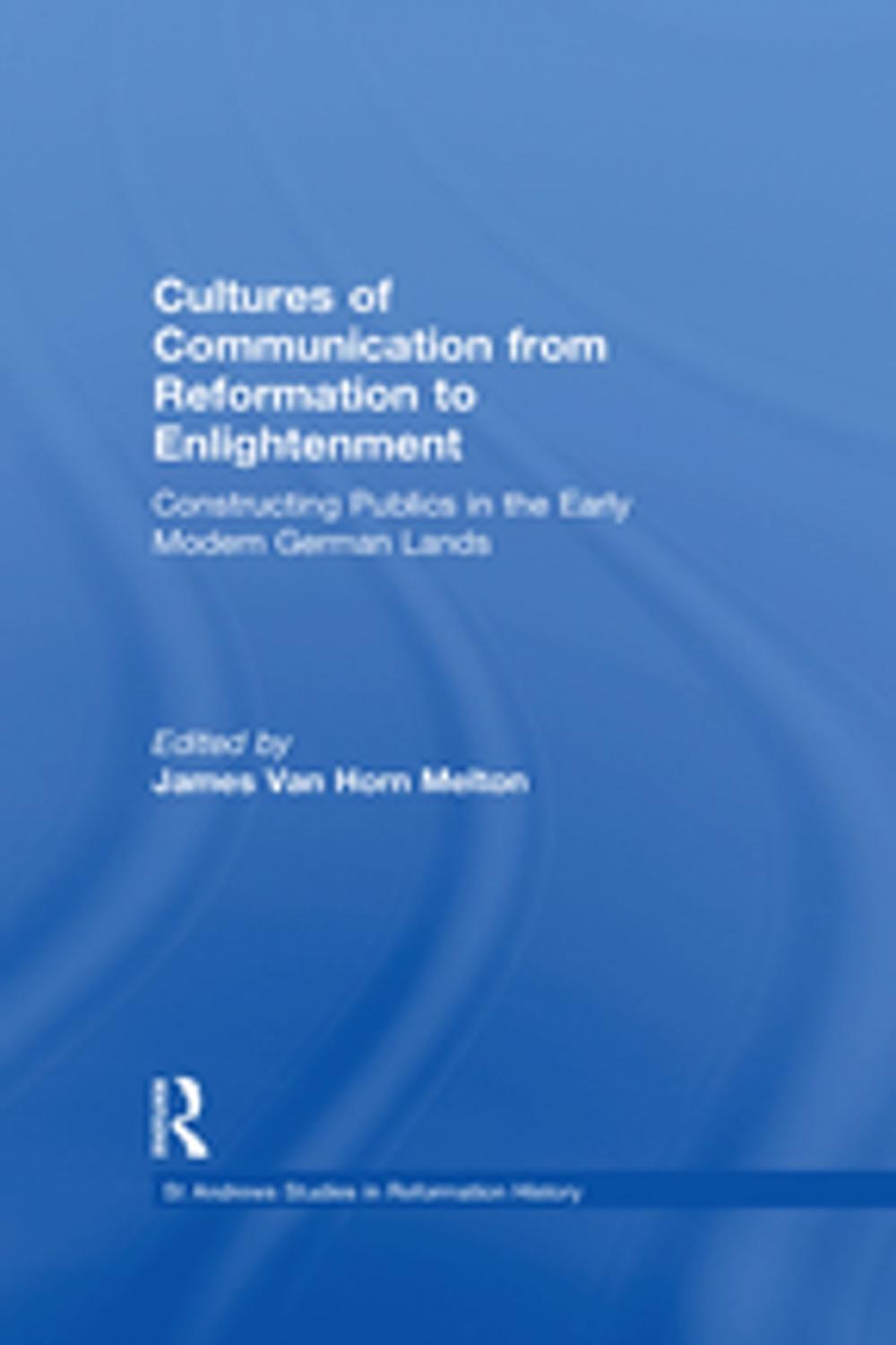 Big bigCover of Cultures of Communication from Reformation to Enlightenment