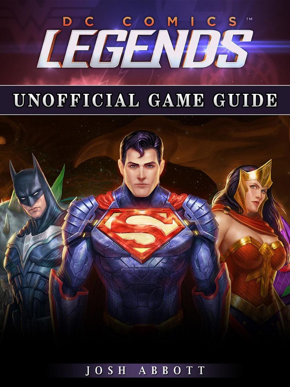 Big bigCover of DC Comics Legends Game Guide Unofficial