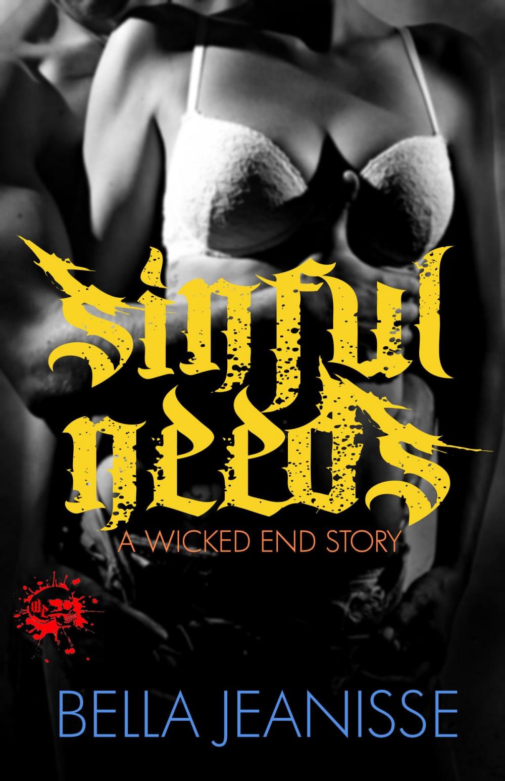 Big bigCover of Sinful Needs: Wicked End Book 3