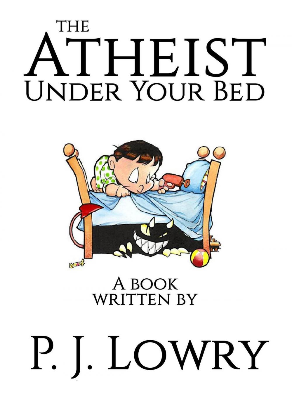 Big bigCover of The Atheist Under Your Bed