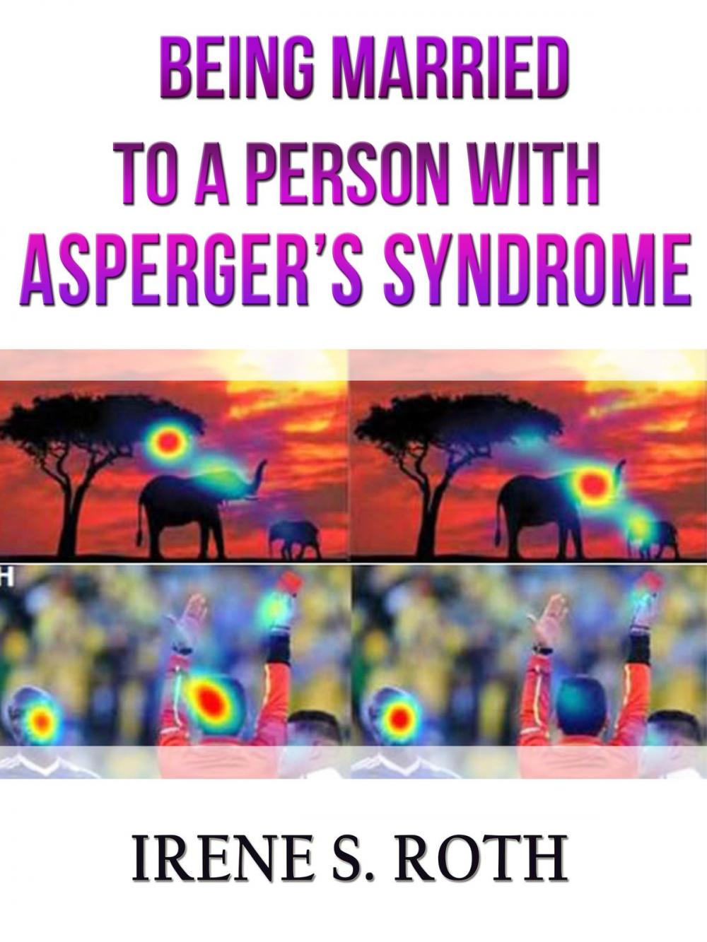 Big bigCover of Being Married To a Person Who Has Asperger’s Syndrome