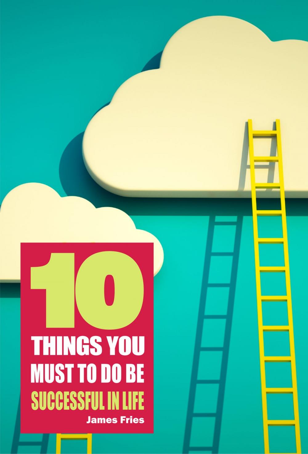 Big bigCover of 10 Things You Must Do to Be Successful in Life