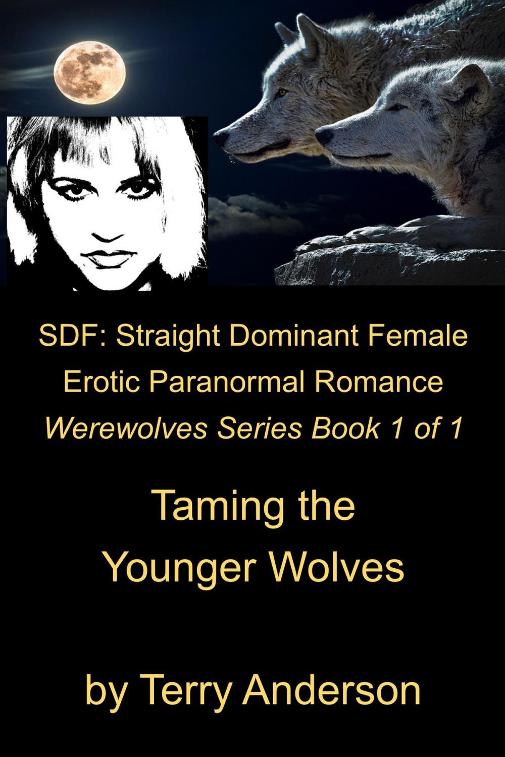 Big bigCover of Straight Dominant Female Erotic Paranormal Romance Taming the Younger Wolves
