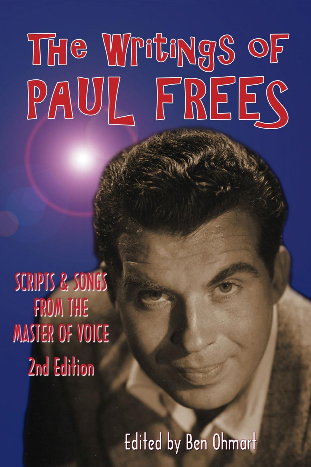 Big bigCover of The Writings of Paul Frees: Scripts and Songs From the Master of Voice: 2nd Edition