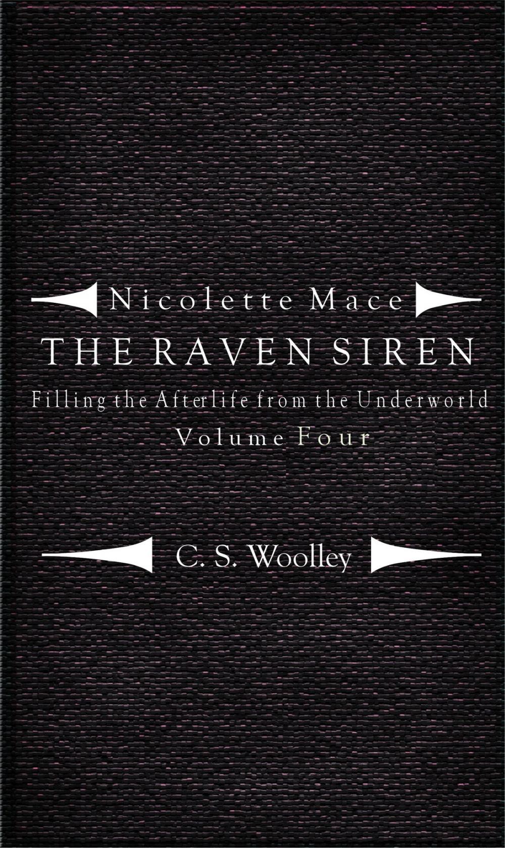 Big bigCover of Nicolette Mace: The Raven Siren - Filling the Afterlife from the Underworld Volume 4