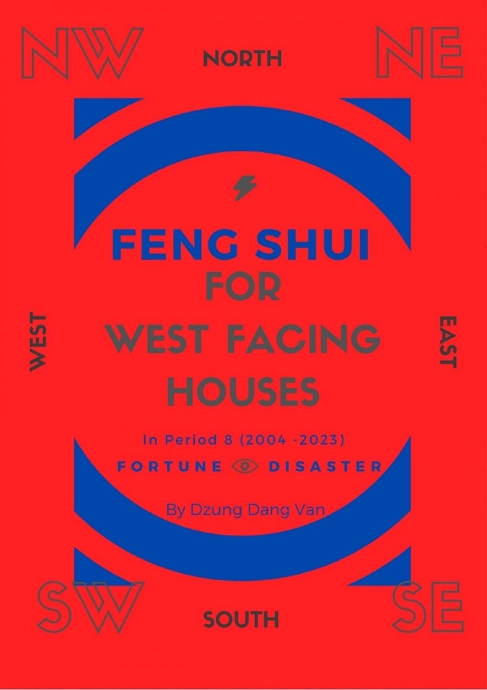 Big bigCover of Feng Shui For West Facing Houses - In Period 8 (2004 - 2023)
