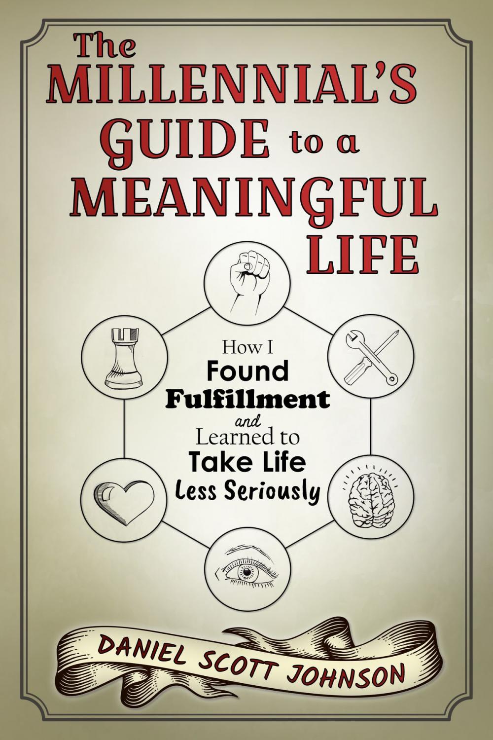 Big bigCover of The Millennial's Guide to a Meaningful Life: How I Found Fulfillment and Learned to Take Life Less Seriously