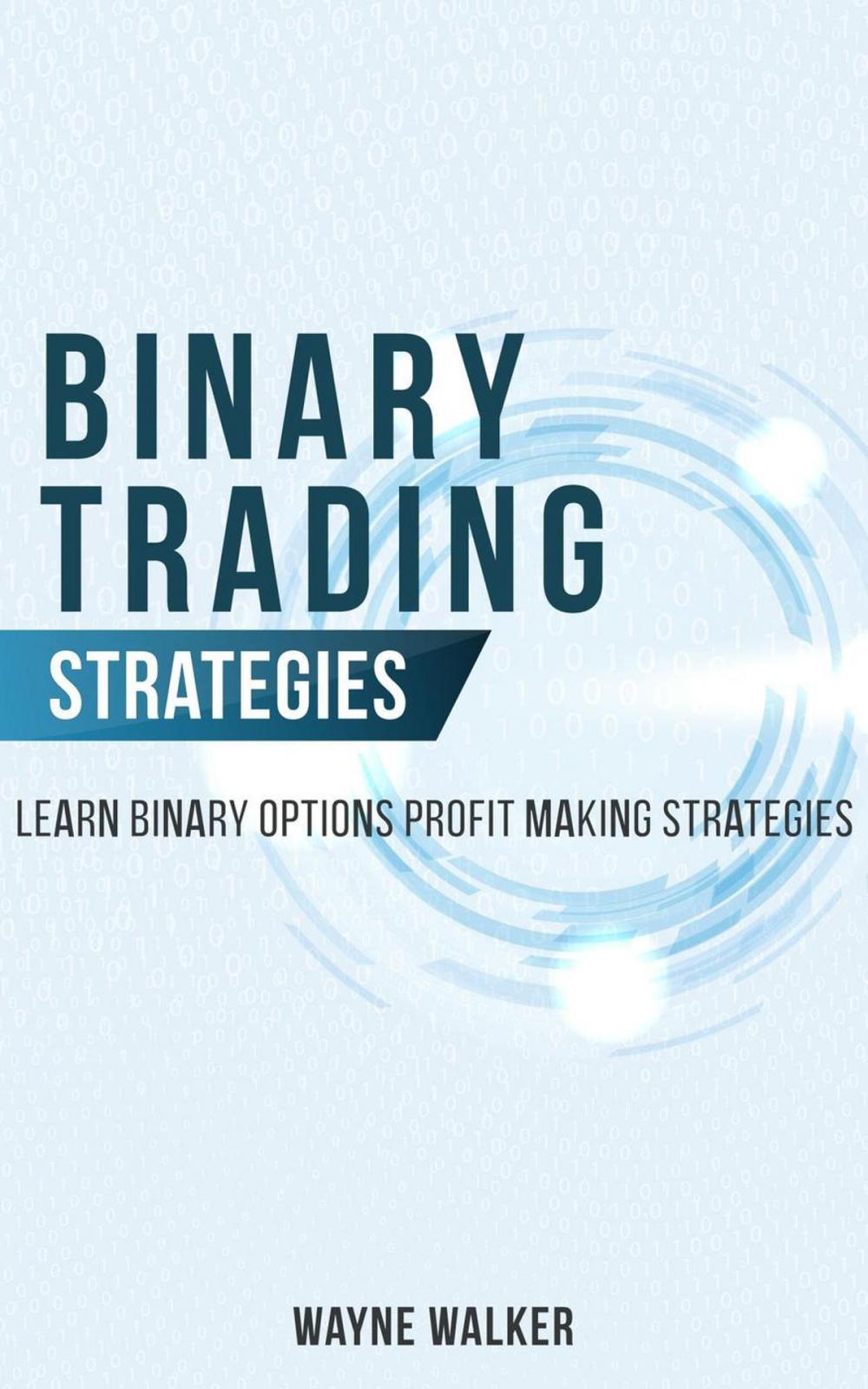 Big bigCover of Binary Trading Strategies:Learn Binary Options Profit Making Strategies