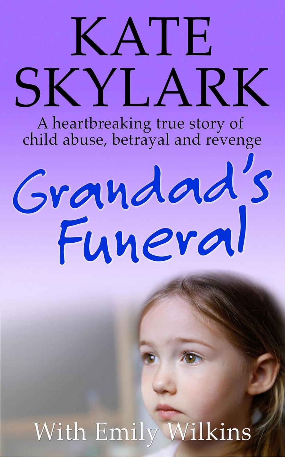 Big bigCover of Grandad's Funeral: A Heartbreaking True Story of Child Abuse, Betrayal and Revenge