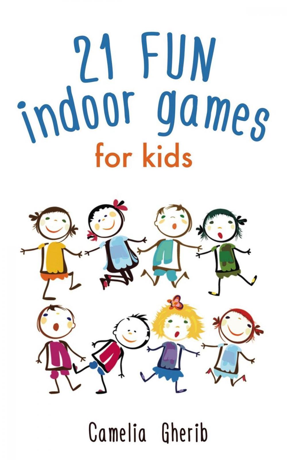 Big bigCover of 21 Fun Indoor Games for Kids