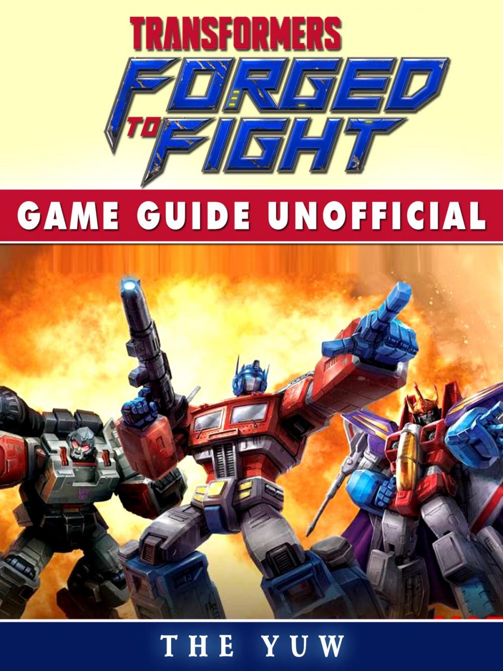 Big bigCover of Transformers Forged to Fight Game Guide Unofficial