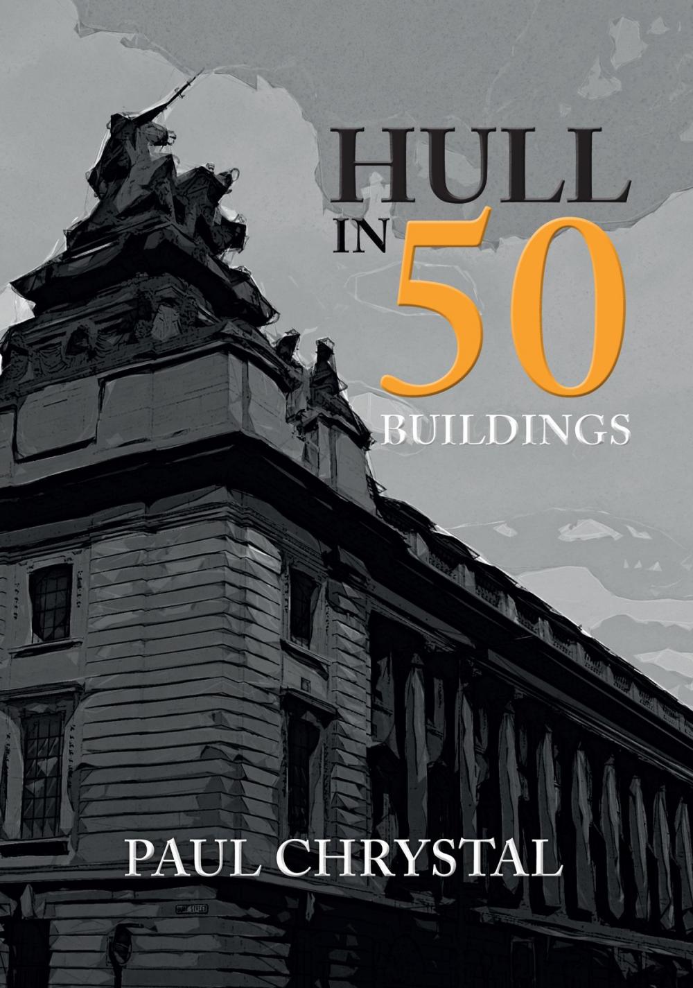 Big bigCover of Hull in 50 Buildings