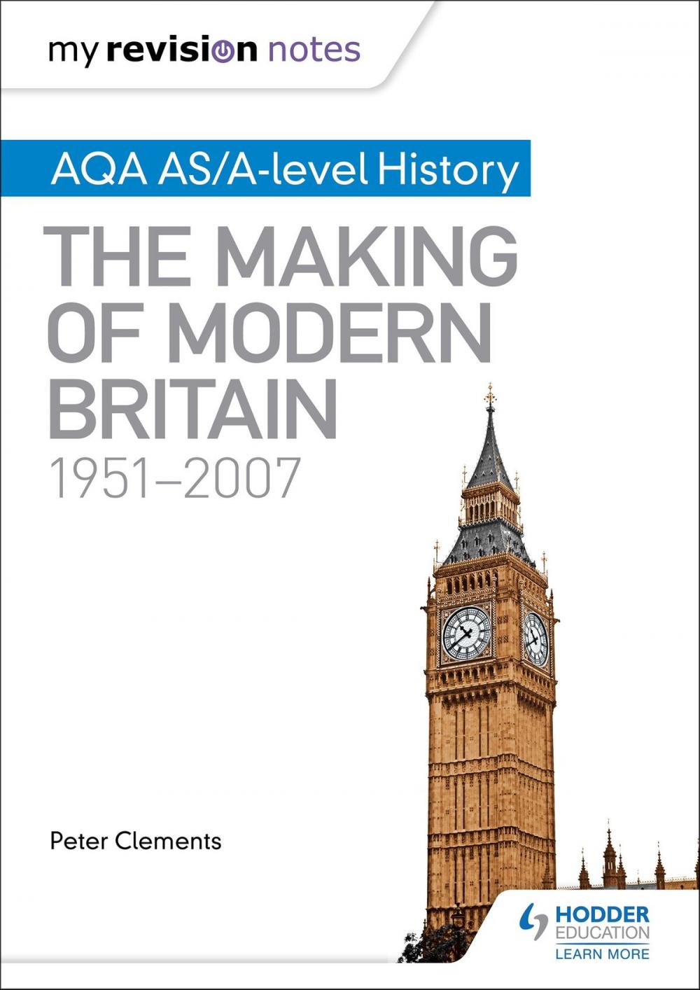 Big bigCover of My Revision Notes: AQA AS/A-level History: The Making of Modern Britain, 1951-2007