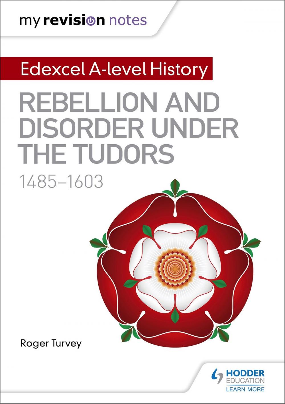 Big bigCover of My Revision Notes: Edexcel A Level History: Rebellion and disorder under the Tudors, 1485-1603
