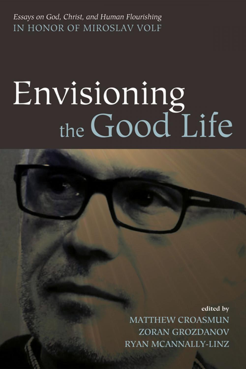 Big bigCover of Envisioning the Good Life