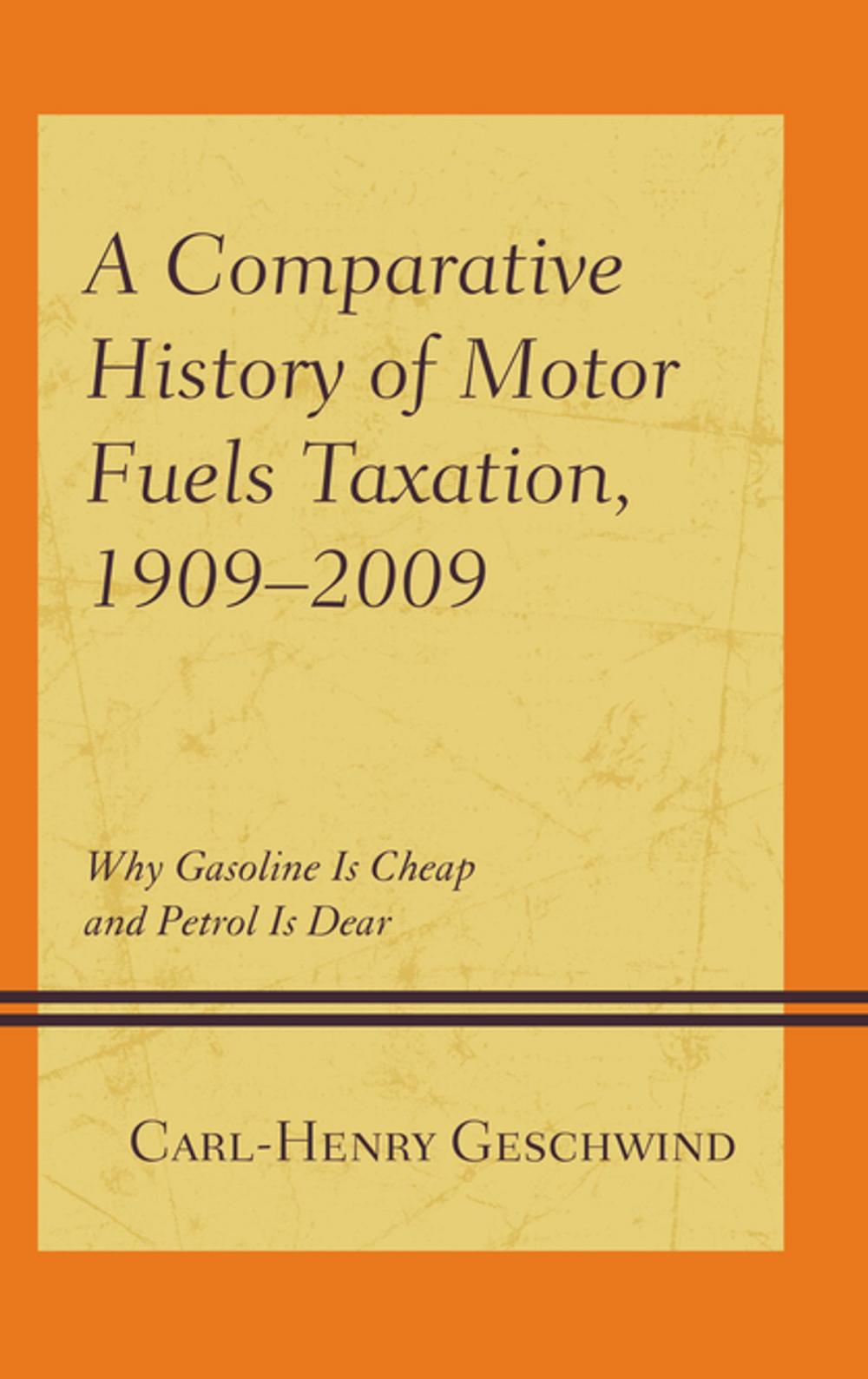 Big bigCover of A Comparative History of Motor Fuels Taxation, 1909–2009